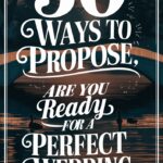 50 Romantic Wedding Proposal Ideas